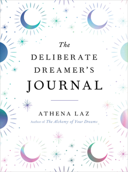 Paperback The Deliberate Dreamer's Journal Book