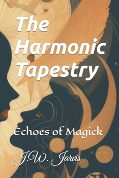 Paperback The Harmonic Tapestry: Echoes of Magick Book