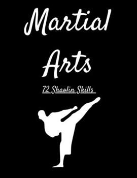 Paperback Martial Arts: 72 Shaolin Skills Book