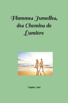 Paperback Flammes Jumelles, des Chemins de lumière [French] Book