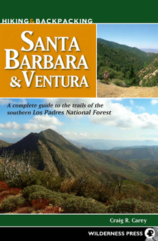 Paperback Hiking & Backpacking Santa Barbara & Ventura: A Complete Guide to the Trails of the Southern Los Padres National Forest Book
