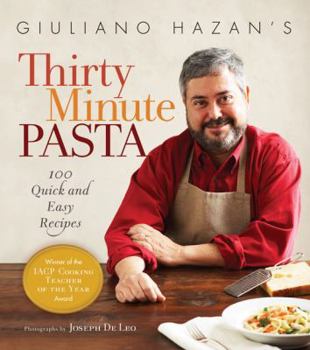 Hardcover Giuliano Hazan's Thirty Minute Pasta: 100 Quick and Easy Recipes Book