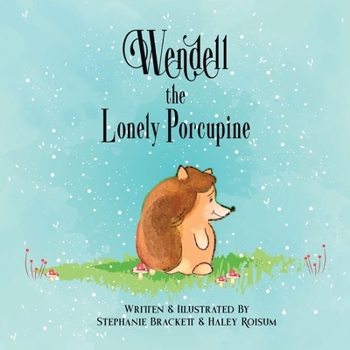Paperback Wendell the Lonely Porcupine Book