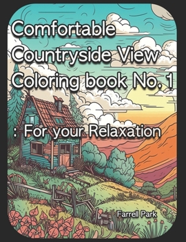 Paperback Comfortable Countryside View Coloring book No.1: For your Relaxation Book