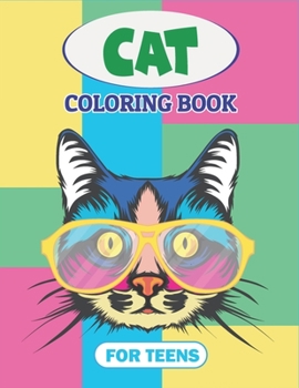 Cat Coloring Book for Teens: An Adult Coloring Book with Unique Fantasy Cat Design and Patterns For Stress Relief & Relaxation! (Awesome gifts For