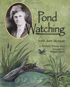 Hardcover Pond Watching with Ann Morgan Book