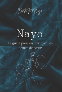 Paperback Nayo, le guide pour en finir avec les peines de coeur [French] Book