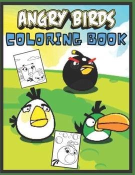 Angry Birds coloring book: for Kids and adults fun, easy and relaxed superb and high-quality images