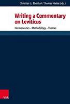 Hardcover Writing a Commentary on Leviticus: Hermeneutics - Methodology - Themes Book