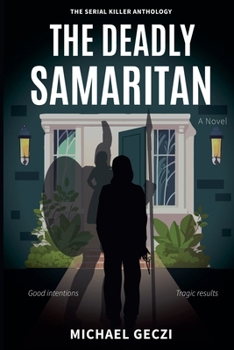 The Deadly Samaritan (The Serial Killer Anthology)