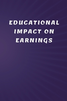 Paperback Educational Impact on Earnings Book