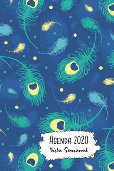 Paperback Agenda 2020 Vista Semanal: 12 Meses Programacion Semanal Calendario en Espanol Diseno El Pavo Real Book