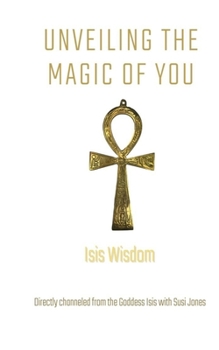 Paperback Isis Wisdom: Unveiling the Magic of You Book