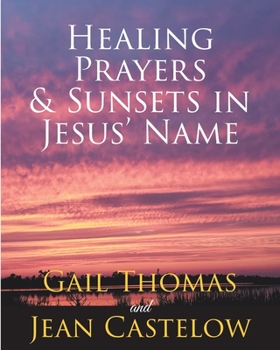 Paperback Healing Prayers & Sunsets in Jesus' Name Book