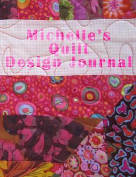 Paperback Michelle's Quilt Design Journal Book
