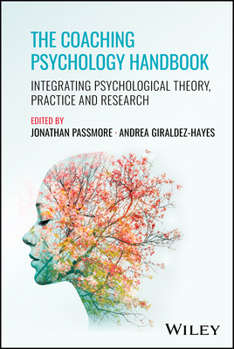 Hardcover The Coaching Psychology Handbook: Integrating Psychological Theory, Practice and Research Book