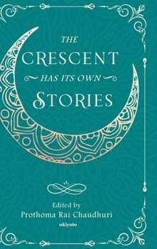 Hardcover The Crescent Has Its Own Stories Book
