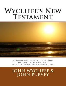 Paperback Wycliffe's New Testament (Revised Edition): A Modern-Spelling Version of the 14th Century Middle English Translation Book
