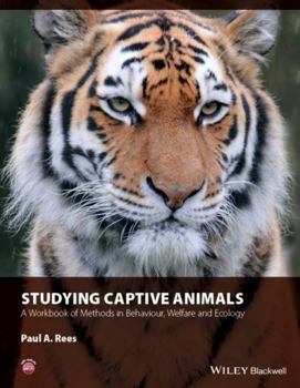 Paperback Studying Captive Animals: A Workbook of Methods in Behaviour, Welfare and Ecology Book