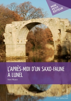 Paperback L'Après-midi d'un saxo-faune à Lunel [French] Book