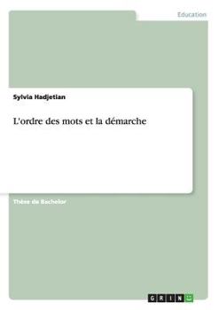 Paperback L'ordre des mots et la démarche [French] Book