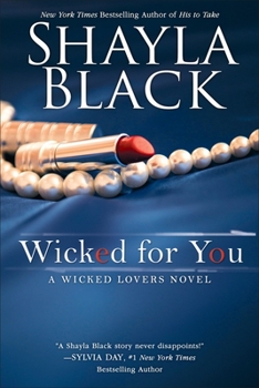 Wicked for You - Book #10 of the Wicked Lovers