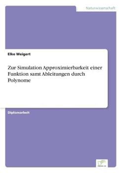 Paperback Zur Simulation Approximierbarkeit einer Funktion samt Ableitungen durch Polynome [German] Book