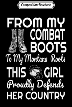 Composition Notebook: Combat Boots Montana Veteran Women's  Journal/Notebook Blank Lined Ruled 6x9 100 Pages