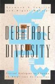 Hardcover Debatable Diversity: Critical Dialogues on Change in American Universities Book
