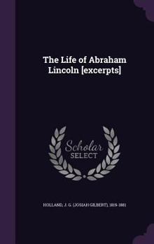 Hardcover The Life of Abraham Lincoln [excerpts] Book