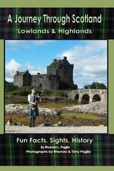 Paperback A Journey through Scotland: Lowlands & Highlands Fun Facts, Sights, History Book