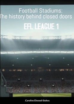 Paperback Football Stadiums: The history behind closed doors EFL 1 Book