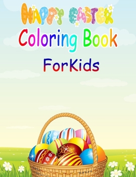 Happy Easter Coloring Book for Kids: Easter Coloring Book for Ages 4-8, 8-12