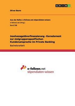 Paperback Insolvenzgeldvorfinanzierung - Kernelement zur zielgruppenspezifischen Kundenansprache im Private Banking [German] Book