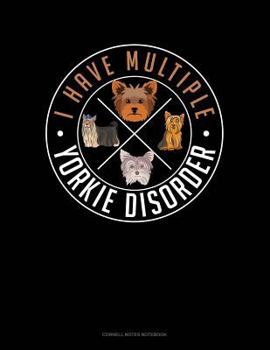 Paperback I Have Multiple Yorkie Disorder: Cornell Notes Notebook Book