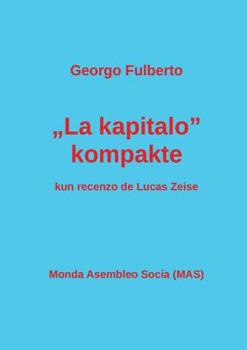 Paperback "La kapitalo" kompakte: Kun recenzo de Lucas Zeise [Esperanto] Book