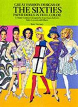 Paperback Great Fashion Designs of the Sixties Paper Dolls: 32 Haute Couture Costumes by Courreges, Balmain, Saint-Laurent and Others Book