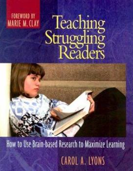 Paperback Teaching Struggling Readers: How to Use Brain-Based Research to Maximize Learning Book