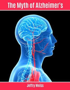 Paperback The Myth of Alzheimer's Book