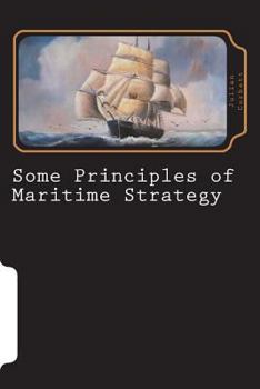 Paperback Some Principles of Maritime Strategy Book