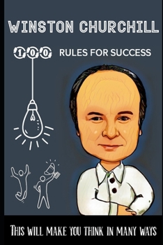 Paperback Winston Churchill 100 Rules for success: This will make you think in many ways Book