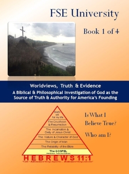 Hardcover Worldviews, Truth and Evidence (Book 1 of 4) Book