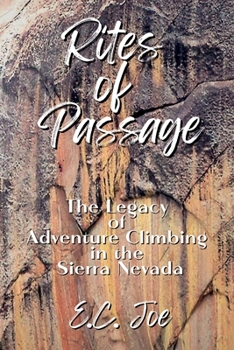 Paperback Rites of Passage: The Legacy of Adventure Climbing in the Sierra Nevada Book