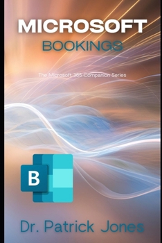 Paperback Microsoft Bookings: The Microsoft 365 Companion Series Book