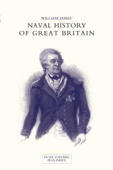 Paperback NAVAL HISTORY OF GREAT BRITAIN FROM THE DECLARATION OF WAR BY FRANCE IN 1793 TO THE ACCESSION OF GEORGE IV Volume Six Book