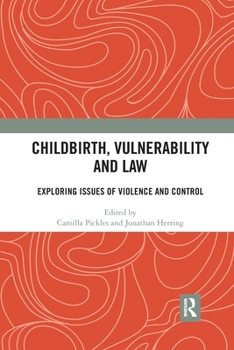 Paperback Childbirth, Vulnerability and Law: Exploring Issues of Violence and Control Book