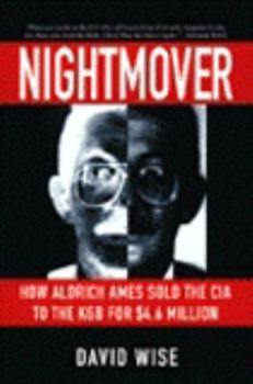 Paperback Nightmover: How Aldrich Ames Sold the CIA to the KGB for $4.6 Million Book