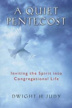 Paperback A Quiet Pentecost: Inviting the Spirit into Congregational Life Book