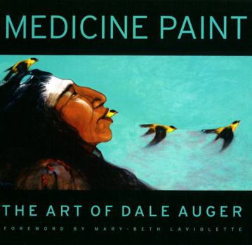 Hardcover Medicine Paint: The Art of Dale Auger Book