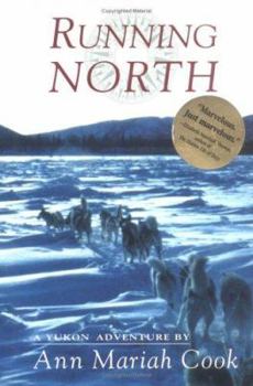 Hardcover Running North: A Yukon Adventure Book